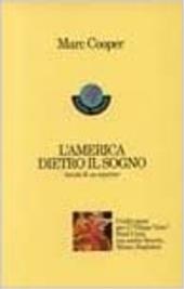 L' America dietro il sogno. Incubi di un reporter