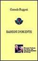 Bambini d'Oriente - Corrado Ruggeri - Libro Feltrinelli 1998 | Libraccio.it