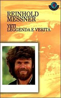 Yeti. Leggenda e verità - Reinhold Messner - Libro Feltrinelli 1999 | Libraccio.it