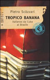 Tropico Banana. Italianos da Cuba al Brasile