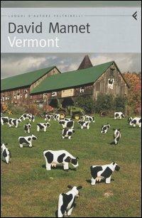 Vermont - David Mamet - Libro Feltrinelli 2004, Feltrinelli Traveller | Libraccio.it