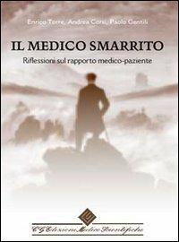 Il medico smarrito - Enrico Torre, Andrea Corsi, Paolo Gentili - Libro Edizioni Medico-Scientifiche 2006 | Libraccio.it