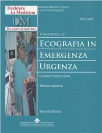 Handbook di ecografia in emergenza-urgenza. Quando il tempo conta. Manuale operativo - Vito Cianci - Libro Edizioni Medico-Scientifiche 2009 | Libraccio.it