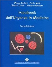 Handbook dell'urgenza in medicina - Mauro Fallani, Antonietta Merola, Sara Gregori - Libro Edizioni Medico-Scientifiche 2010 | Libraccio.it