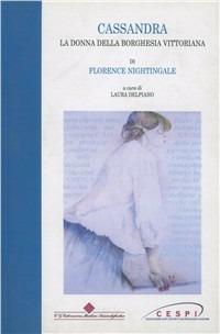 Cassandra. La donna della borghesia vittoriana - Florence Nightingale - Libro Edizioni Medico-Scientifiche 2010 | Libraccio.it