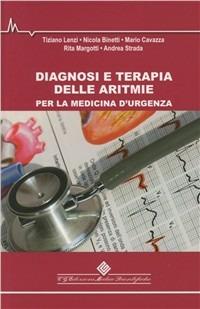 Diagnosi e terapia delle aritmie per la medicina d'urgenza  - Libro Edizioni Medico-Scientifiche 2010 | Libraccio.it