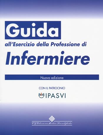 Guida all'esercizio della professione di infermiere  - Libro Edizioni Medico-Scientifiche 2014 | Libraccio.it
