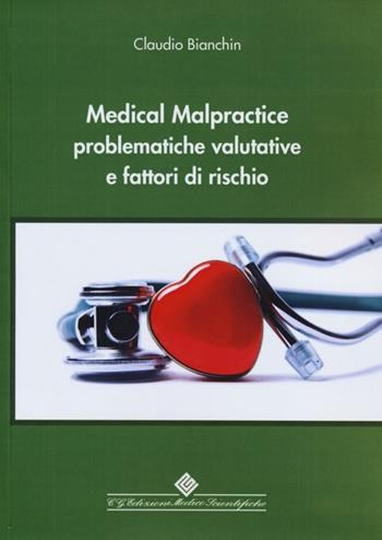 Medical malpractice problematiche valutative e fattori rischio - Claudio Bianchin - Libro Edizioni Medico-Scientifiche 2013 | Libraccio.it