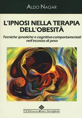 L'ipnosi nella terapia dell'obesità. Tecniche ipnotiche e cognitivo-comportamentali nell'eccesso di peso