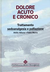 Dolore acuto e cronico. Trattamento, sedoanalgesia e palliazione