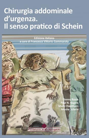 Chirurgia addominale d'urgenza. Il senso pratico di Schein - Danny Rosin, Paul N. Rogers, Mark Cheetham - Libro Edizioni Medico-Scientifiche 2023 | Libraccio.it