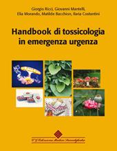 Handbook di tossicologia in emergenza urgenza. Con aggiornamento online