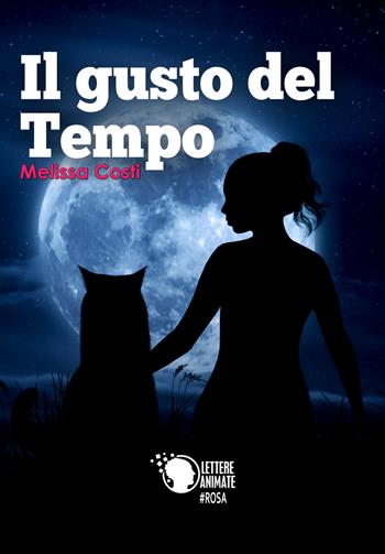 Il gusto del tempo - Melissa Costi - Libro Lettere Animate 2017 | Libraccio.it
