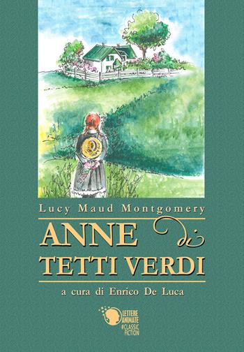 Anne di Tetti Verdi - Lucy Maud Montgomery - Libro Lettere Animate 2018 | Libraccio.it