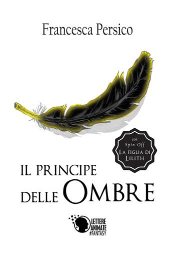 Il principe delle ombre - Francesca Persico - Libro Lettere Animate 2018 | Libraccio.it