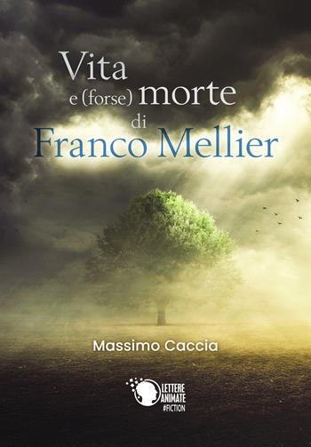 Vita e (forse) morte di Franco Mellier - Massimo Caccia - Libro Lettere Animate 2018 | Libraccio.it