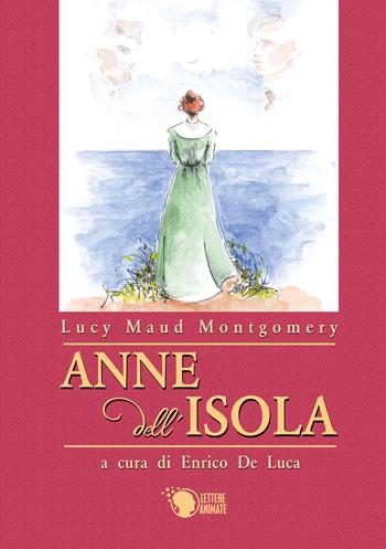 Anne dell'Isola - Lucy Maud Montgomery - Libro Lettere Animate 2020 | Libraccio.it