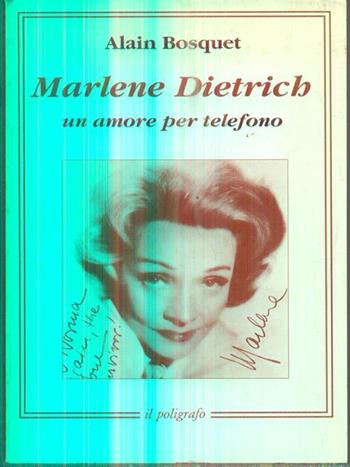 Marlène Dietrich. Un amore per telefono - Alain Bosquet - Libro Il Poligrafo 1993, Mnemosine | Libraccio.it