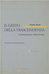 Il gesto della trascendenza. Un'interpretazione di Max Scheler