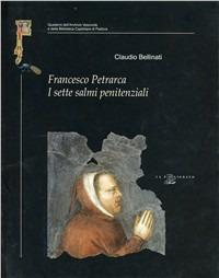 Francesco Petrarca. 7 salmi penitenziali - Claudio Bellinati - Libro Il Poligrafo 2004, Quad. Arch. vesc. e Bibl. capit. Padova | Libraccio.it