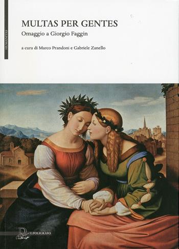 Multas per gentes. Omaggio a Giorgio Faggin  - Libro Il Poligrafo 2009, Humanitas | Libraccio.it