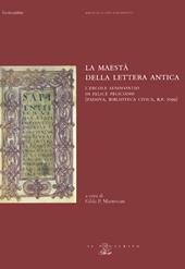 La maestà della lettera antica. L'«Ercole senofontio» di Felice Feliciano (Padova, Biblioteca civica, B. P. 1099)