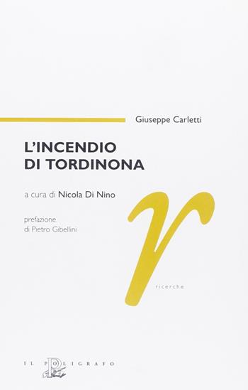 L' incendio di Tordinona - Giuseppe Carletti - Libro Il Poligrafo 2005, Ricerche | Libraccio.it