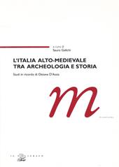 L' Italia alto-medievale tra archeologia e storia. Studi in ricordo di Ottone D'Assia