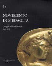 Novecento in medaglia. Omaggio a Nicola Bottacin (1805-1876)