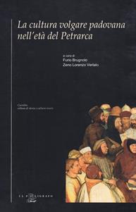 La cultura volgare padovana nell'età del Petrarca  - Libro Il Poligrafo 2005, Carrubbio | Libraccio.it