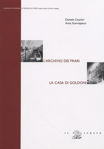 L' archivio dei Frari. La casa di Goldoni - Daniele Ceschin, Anna Scannapieco - Libro Il Poligrafo 2005, Novecento a Venezia. Le memorie le storie | Libraccio.it