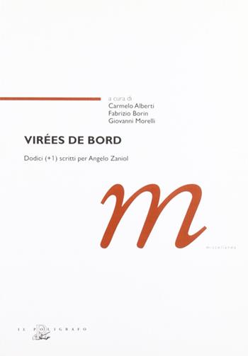 Virées de bord. Dodici (+1) scritti per Angelo Zaniol  - Libro Il Poligrafo 2005, Miscellanea | Libraccio.it