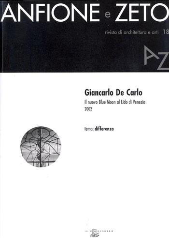Giancarlo De Carlo. Il nuovo Blue Moon al Lido di Venezia 2002  - Libro Il Poligrafo 2006, Anfione e Zeto | Libraccio.it