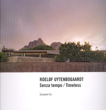 Roelof Uytenbogaardt. Senza tempo-Timeless. Ediz. bilingue - Giovanni Vio - Libro Il Poligrafo 2006 | Libraccio.it