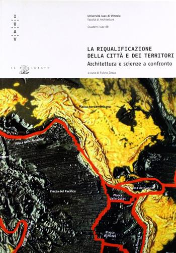 La riqualificazione della città e dei territori. Architetture e scienze a confronto  - Libro Il Poligrafo 2006, Quaderni IUAV | Libraccio.it