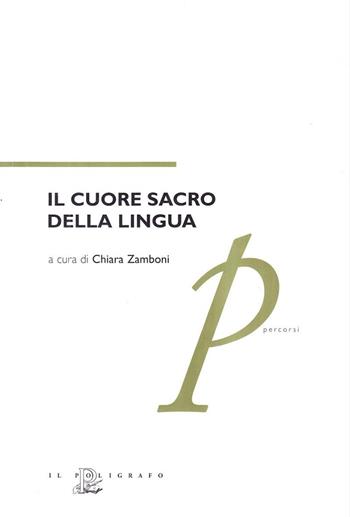 Il cuore sacro della lingua  - Libro Il Poligrafo 2006, Percorsi | Libraccio.it