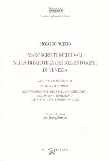 Manoscritti medievali nella Biblioteca dei Redentoristi a Venezia - Riccardo Quinto - Libro Il Poligrafo 2006, Subsidia mediaevalia patavina | Libraccio.it