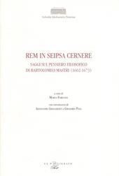 Rem in seipsa cernere. Saggi sul pensiero filosofico di Bartolomeo Mastri (1602-1673)