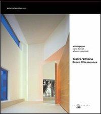 Teatro Vittoria. Bosco Chiesanuova - Carlo Ferrari, Alberto Pontiroli - Libro Il Poligrafo 2007, Territori dell'architettura. Opere | Libraccio.it