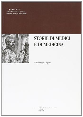 Storie di medici e di medicina. Ediz. illustrata - Giuseppe Ongaro - Libro Il Poligrafo 2008, I poliedri | Libraccio.it