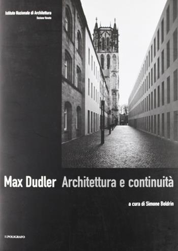 Max Dudler. Architettura e continuità. Ediz. illustrata  - Libro Il Poligrafo 2007 | Libraccio.it