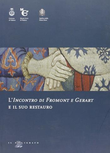 L' incontro di Fromont e Gerart e il suo restauro  - Libro Il Poligrafo 2008, Biblioteca di arte | Libraccio.it