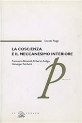 La coscienza e il meccanesimo interiore. Francesco Bonatelli, Roberto Ardigò, Giuseppe Zanboni