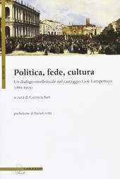Politica, fede, cultura. Un dialogo intellettuale nel carteggio Lioy-Lampertico (1861-1905)