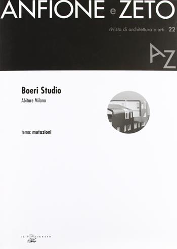 Boeri Studio. Abitare Milano. Tema: mutazioni  - Libro Il Poligrafo 2010, Anfione e Zeto | Libraccio.it