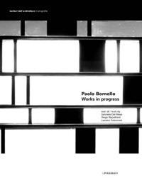 Paolo Bornello. Works in progress. Ediz. illustrata  - Libro Il Poligrafo 2008, Territori dell'architettura. Monografie | Libraccio.it