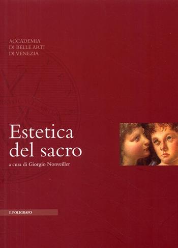 Estetica del sacro  - Libro Il Poligrafo 2008, Il pensiero e le arti | Libraccio.it