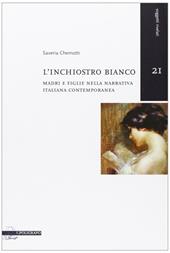 L' inchiostro bianco. Madri e figlie nella narrativa italiana contemporanea