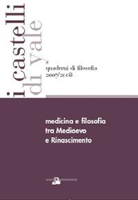 Medicina e filosofia tra Medioevo e Rinascimento  - Libro Il Poligrafo 2009, I castelli di Yale. Quaderni di filosofia | Libraccio.it