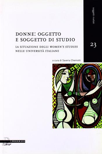 Donne oggetto e soggetto di studio. La situazione degli women.s studies nelle università italiane  - Libro Il Poligrafo 2009, Soggetti rivelati | Libraccio.it